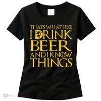I Drink Beer And I Know Things Women's T-Shirt thumb 0