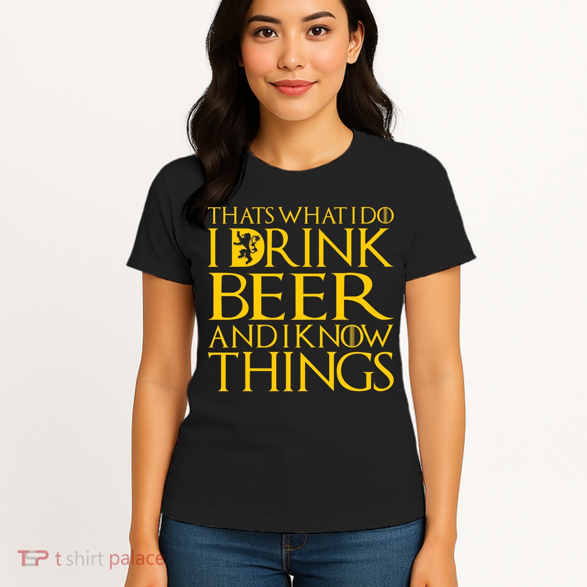 I Drink Beer And I Know Things Women's T-Shirt