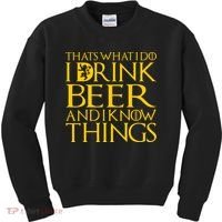 I Drink Beer And I Know Things Kids Sweatshirt thumb 0