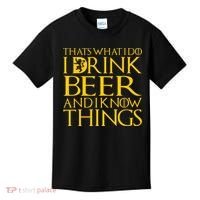 I Drink Beer And I Know Things Kids T-Shirt thumb 0