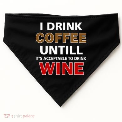 I Drink Coffee Until Wine USA-Made Doggie Bandana