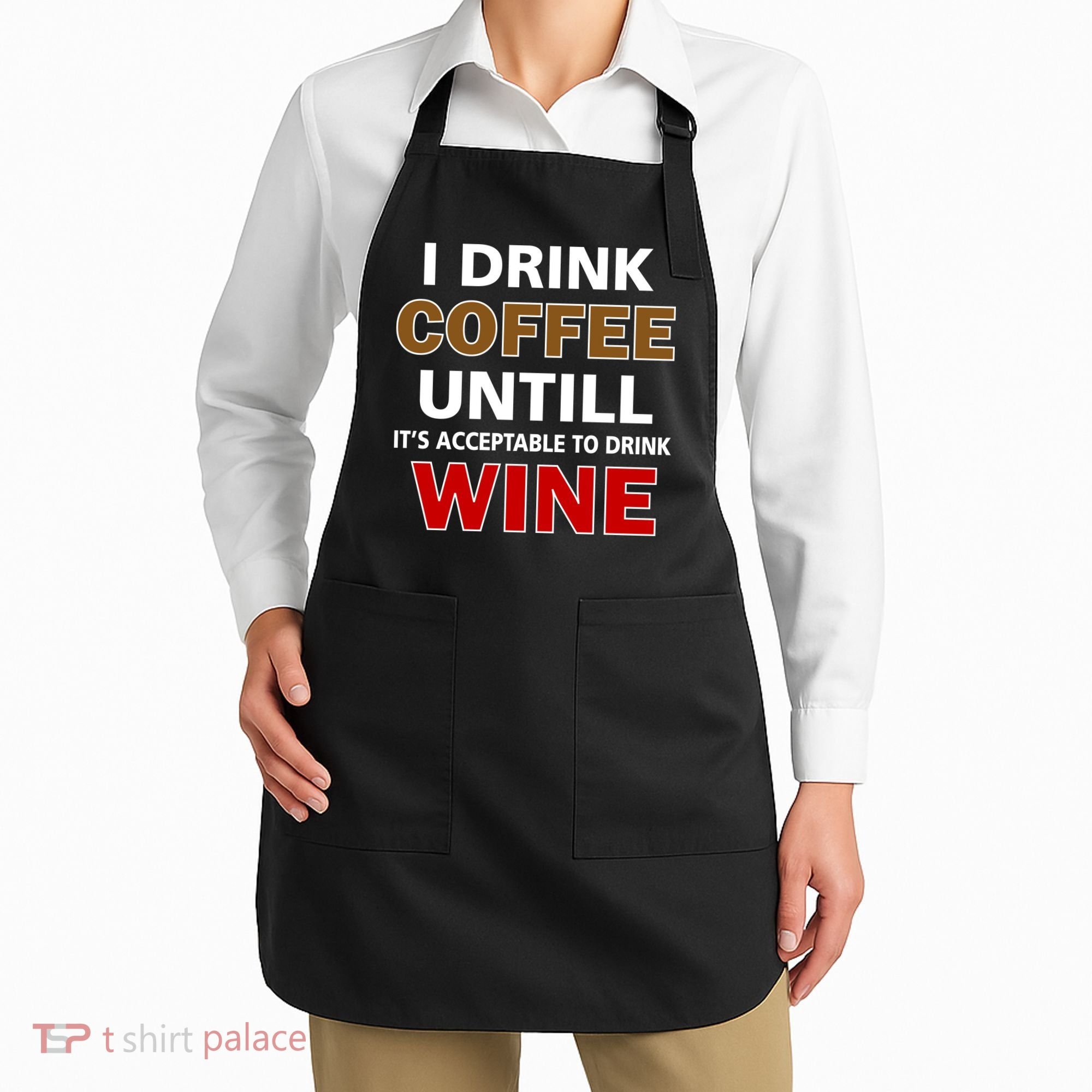 I Drink Coffee Until Wine Apron