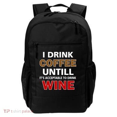 I Drink Coffee Until Wine Backpack