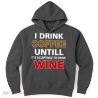 I Drink Coffee Until Wine Hoodie thumb 0