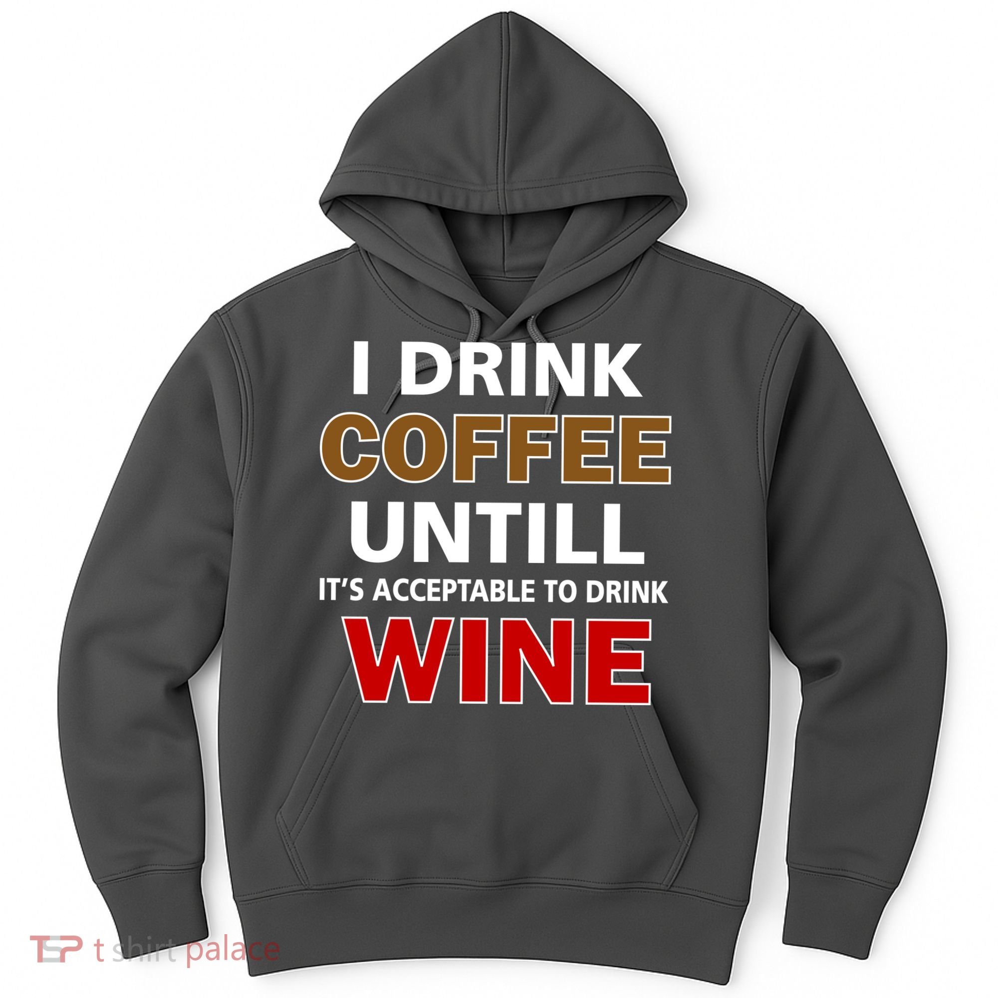 I Drink Coffee Until Wine Hoodie