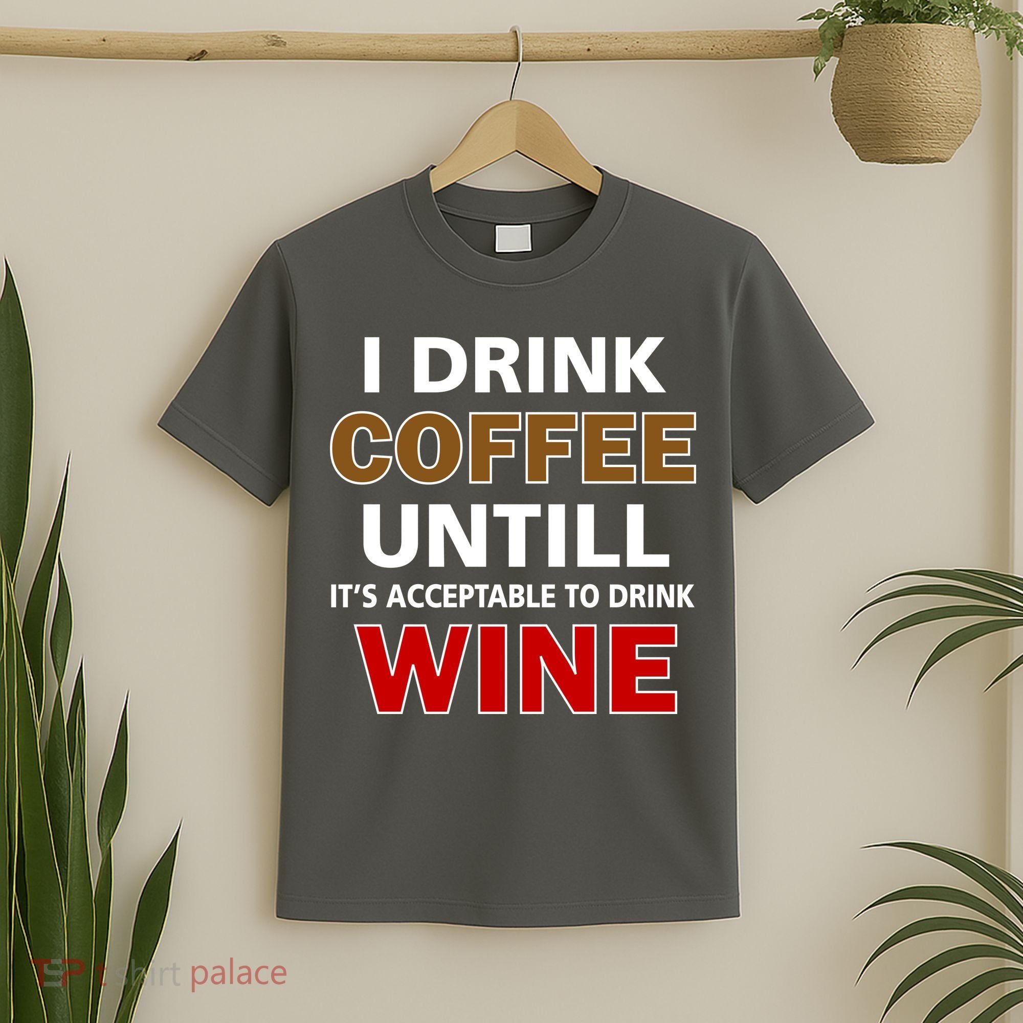 I Drink Coffee Until Wine T-Shirt