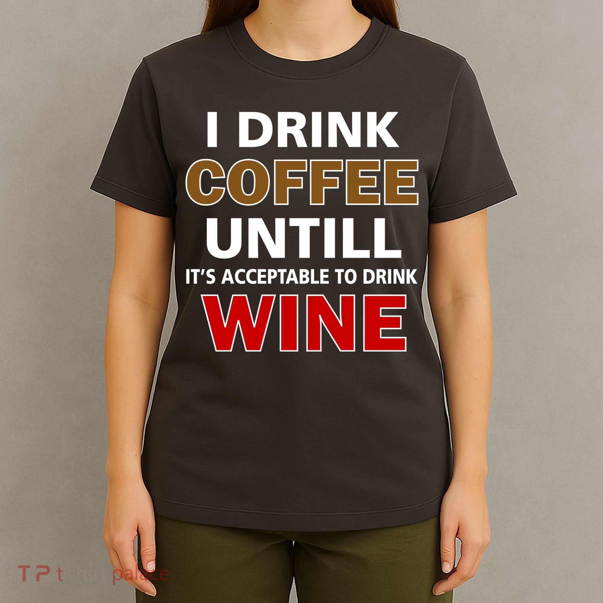 I Drink Coffee Until Wine T-Shirt