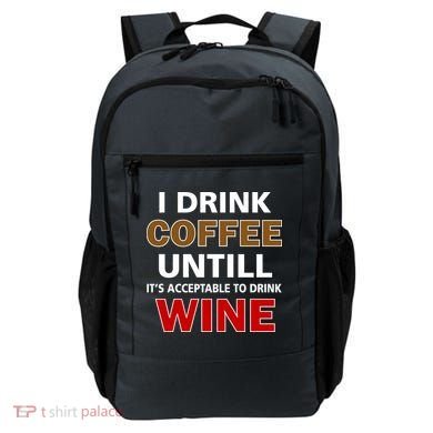 I Drink Coffee Until Wine Backpack