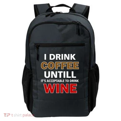 I Drink Coffee Until Wine Backpack