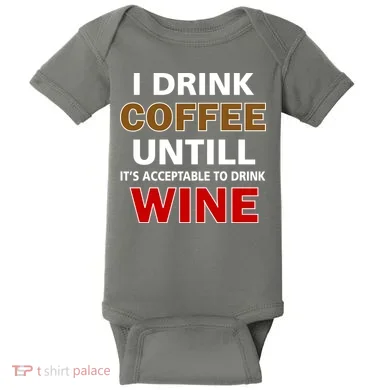 I Drink Coffee Until Wine Baby Bodysuit