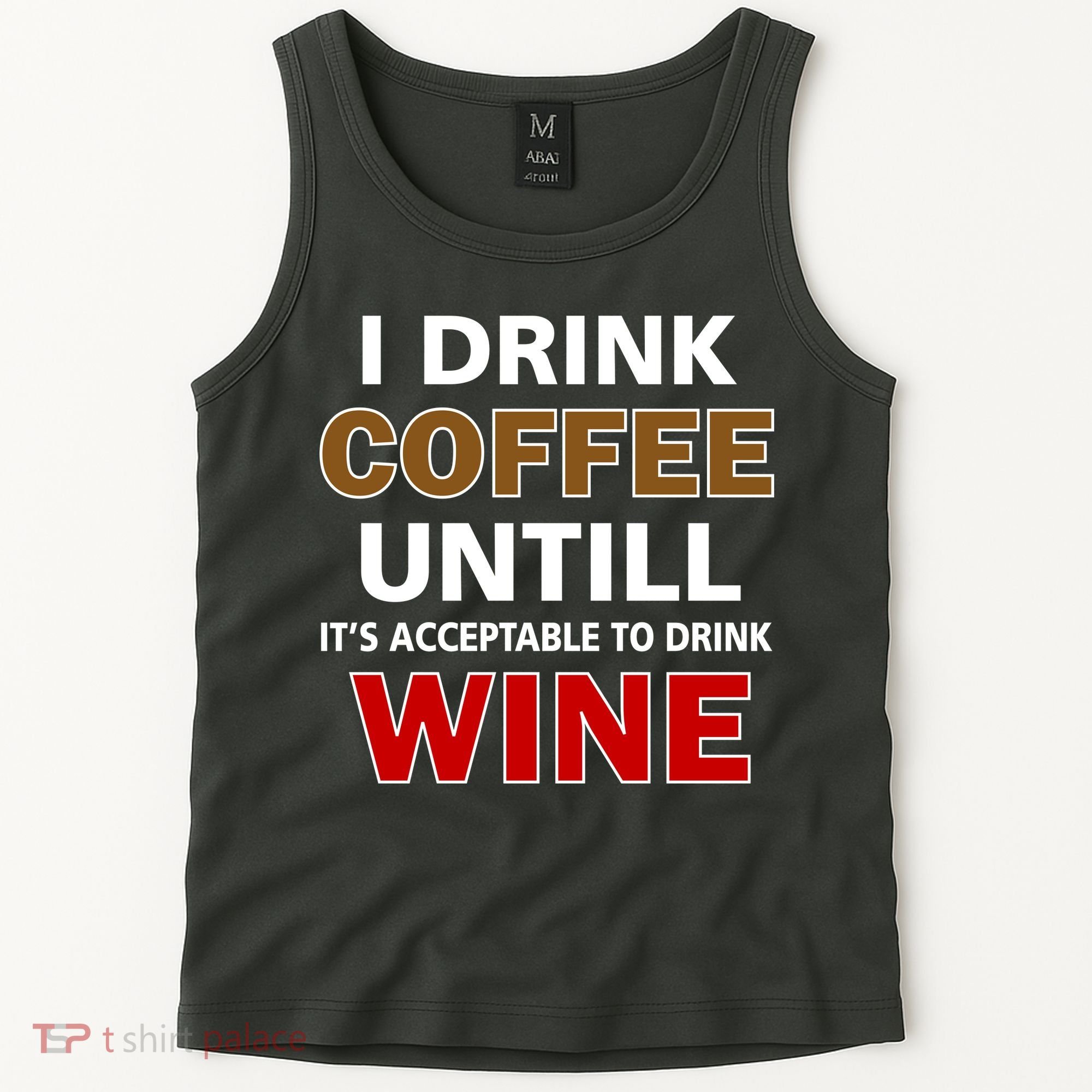 I Drink Coffee Until Wine Tank Top