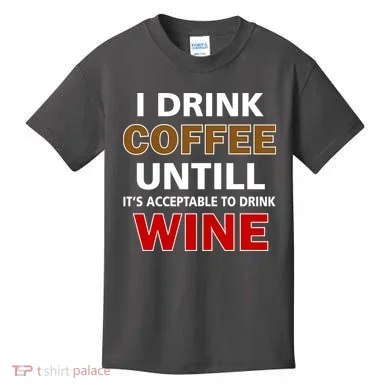 I Drink Coffee Until Wine Kids T-Shirt