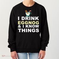 I Drink Eggnog And Know Things Women's Sweatshirt thumb 0