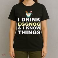 I Drink Eggnog And Know Things T-Shirt thumb 4