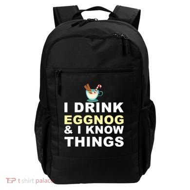 I Drink Eggnog And Know Things Backpack