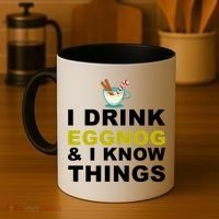 I Drink Eggnog And Know Things Coffee Mug thumb 4