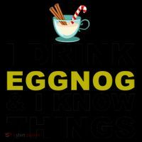 I Drink Eggnog And Know Things Coffee Mug thumb 5