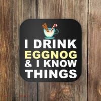 I Drink Eggnog And Know Things Coaster thumb 0