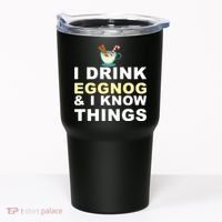 I Drink Eggnog And Know Things Tumbler thumb 0