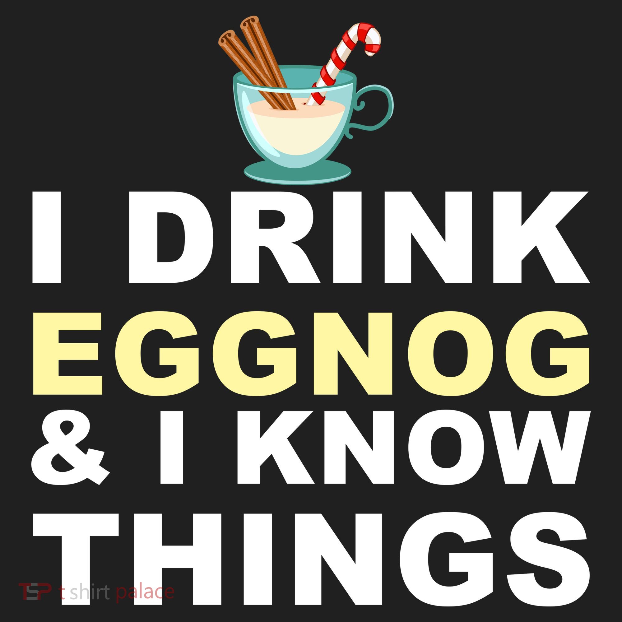 I Drink Eggnog And Know Things Tumbler