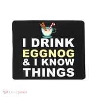 I Drink Eggnog And Know Things Mousepad thumb 0