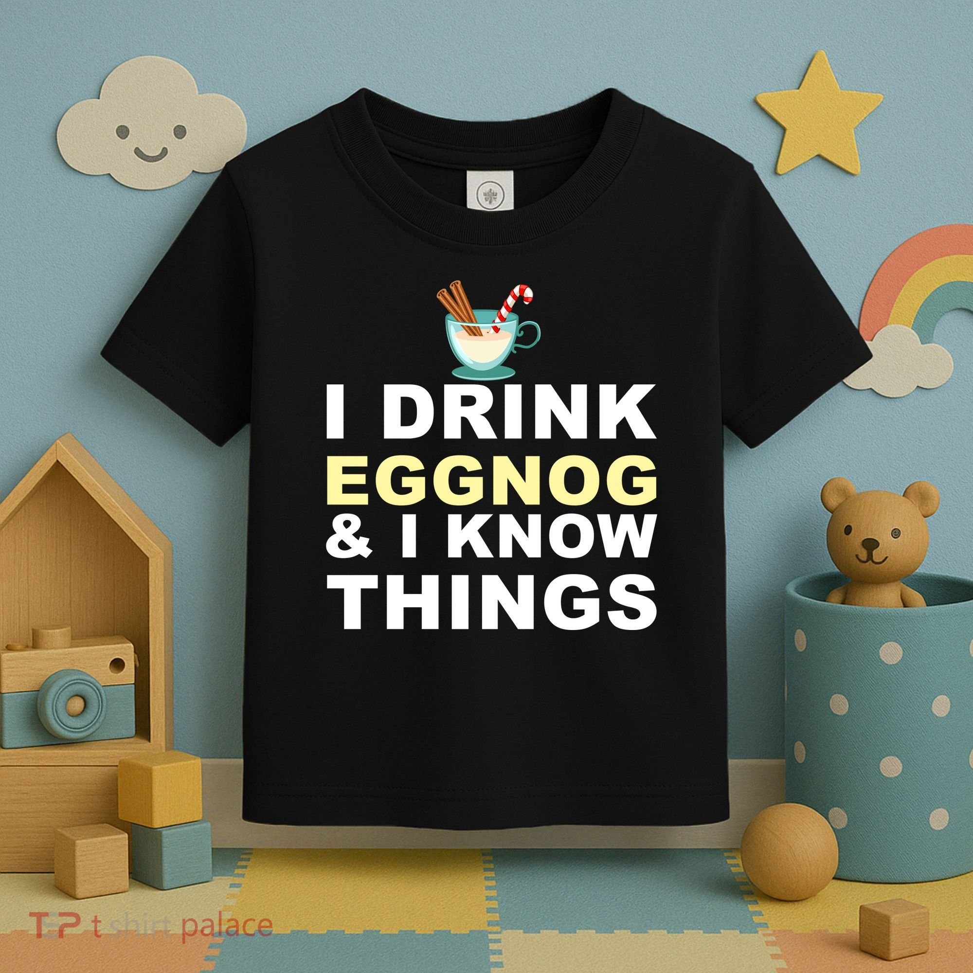 I Drink Eggnog And Know Things Toddler T-Shirt