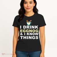 I Drink Eggnog And Know Things Women's T-Shirt thumb 4