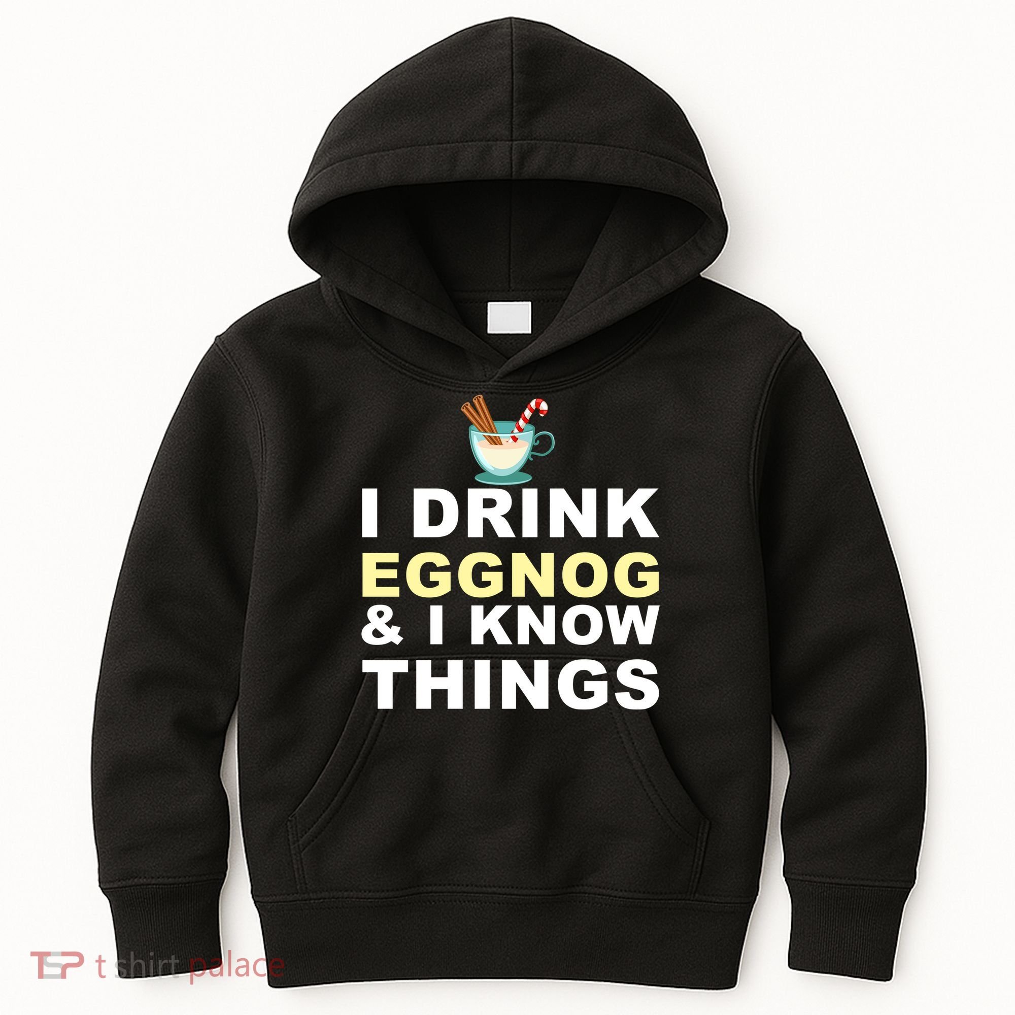 I Drink Eggnog And Know Things Kids Hoodie
