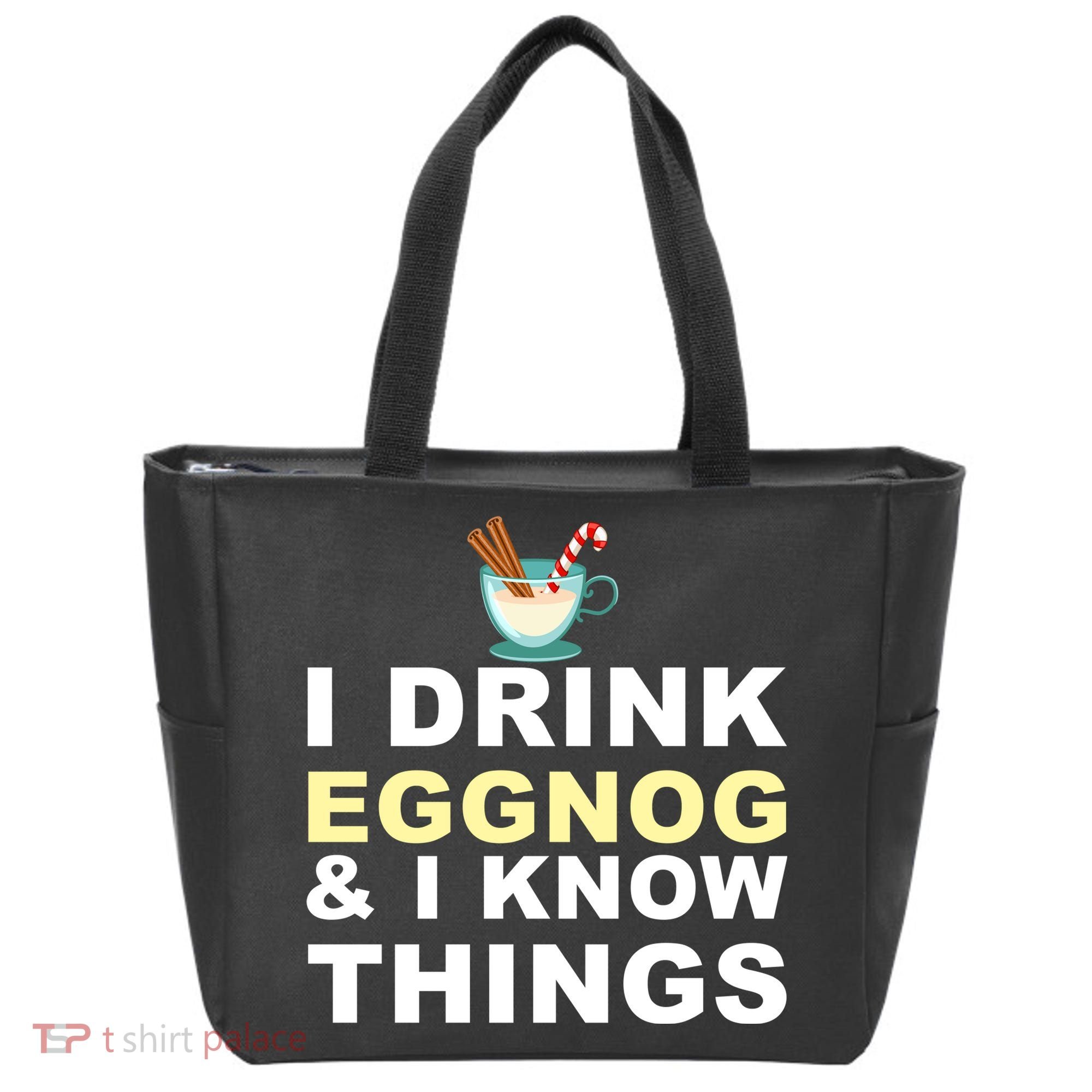 I Drink Eggnog And Know Things Tote Bag