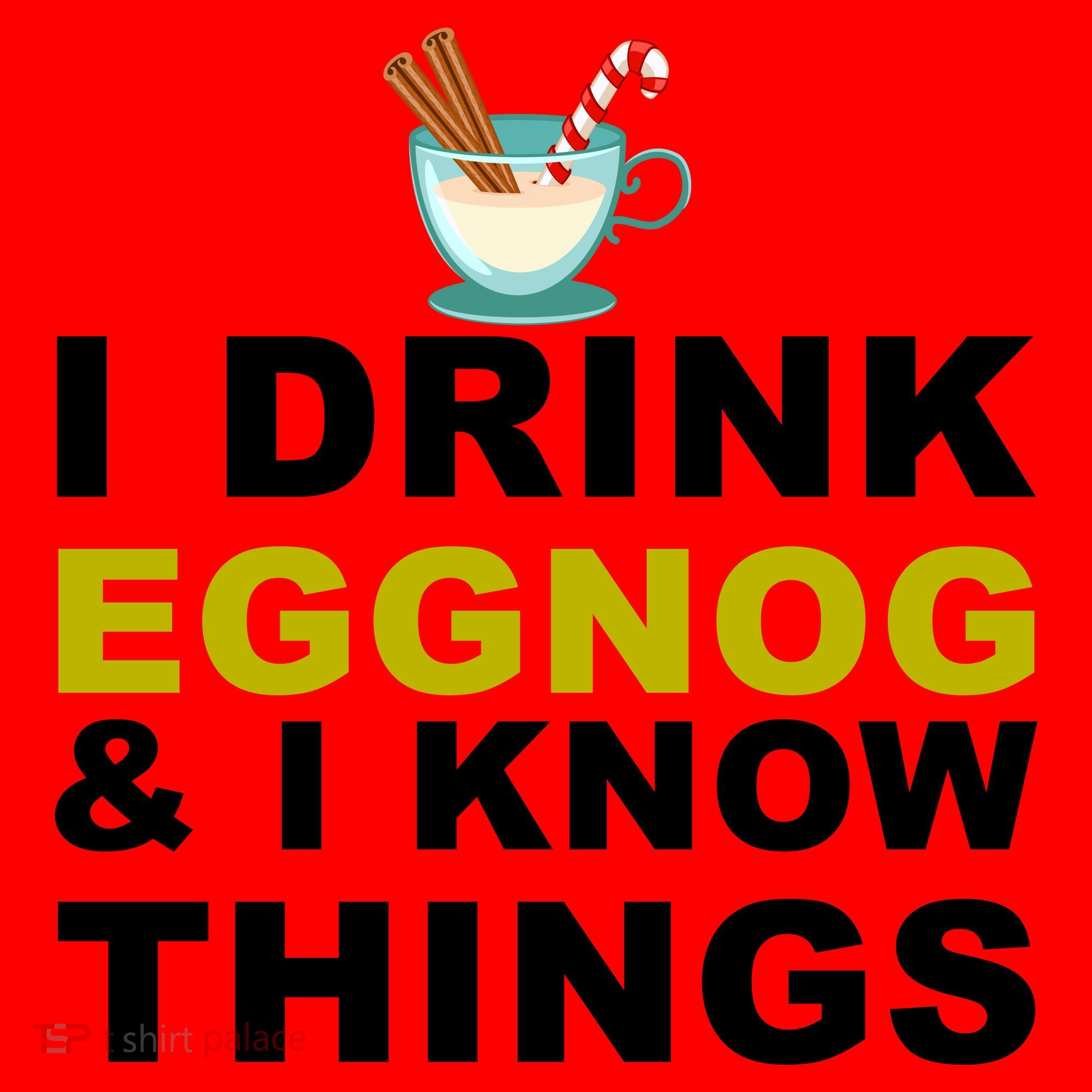 I Drink Eggnog And Know Things Santa Hat