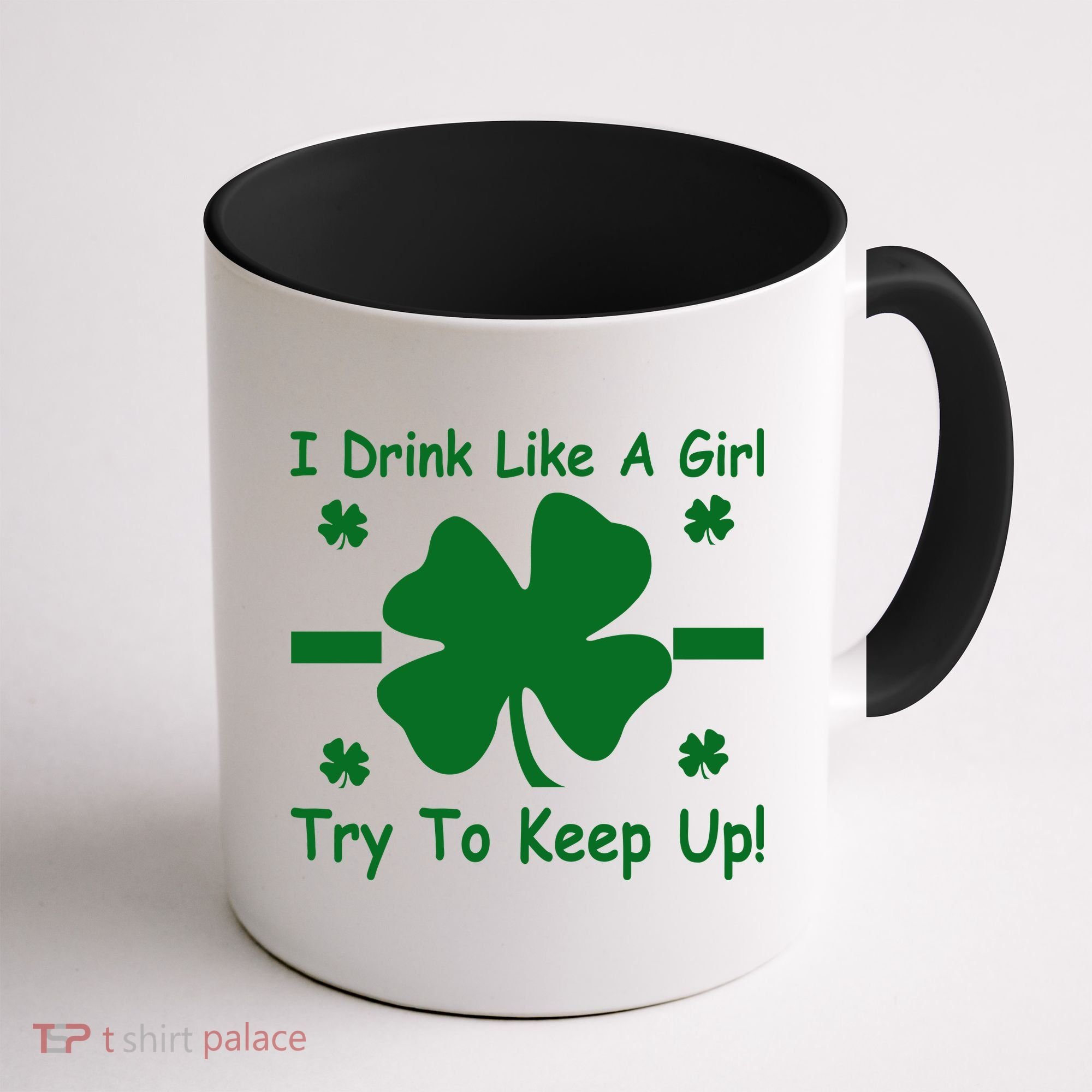 I Drink Like A Girl Try To Keep Up Coffee Mug
