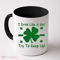 I Drink Like A Girl Try To Keep Up Coffee Mug thumb 0