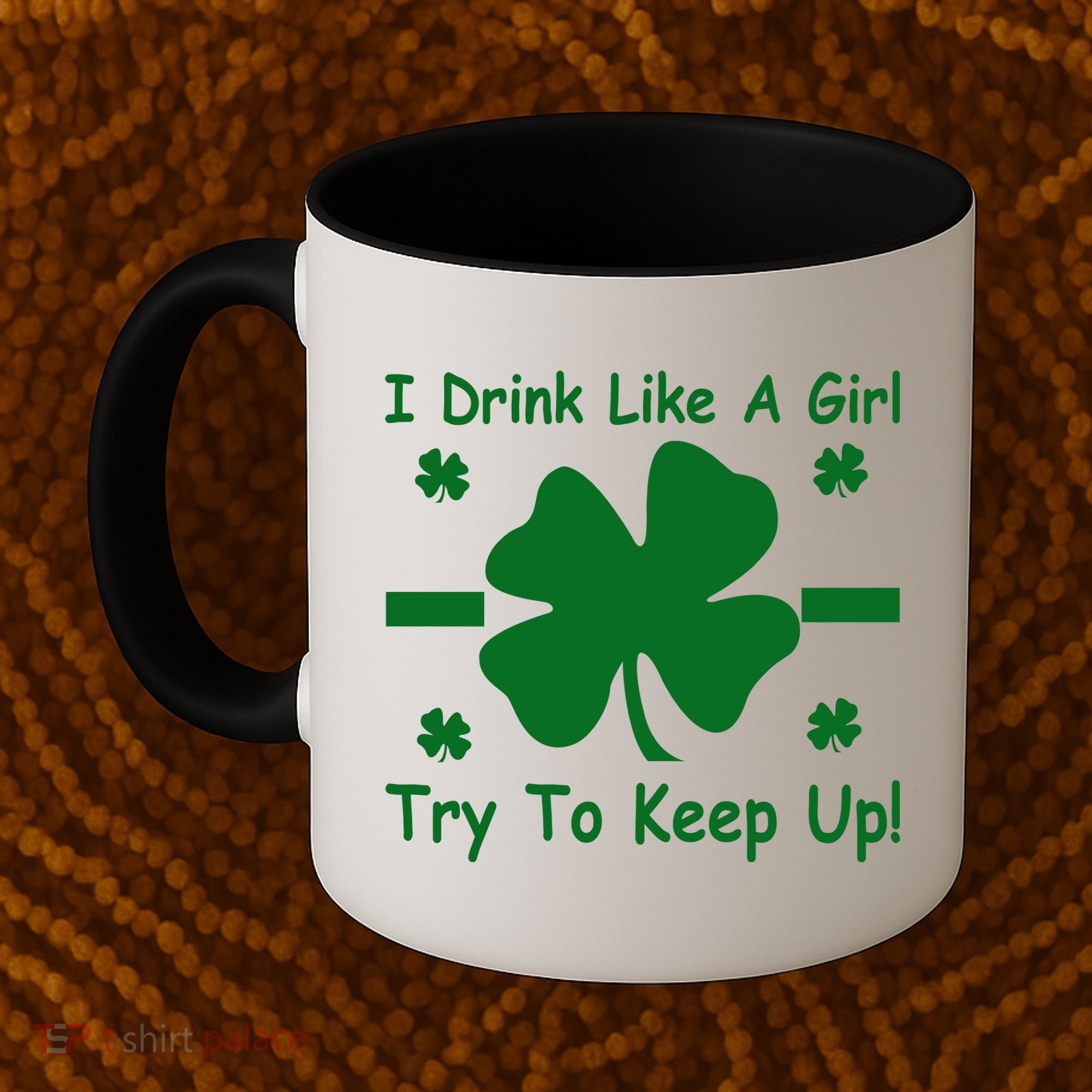 I Drink Like A Girl Try To Keep Up Coffee Mug