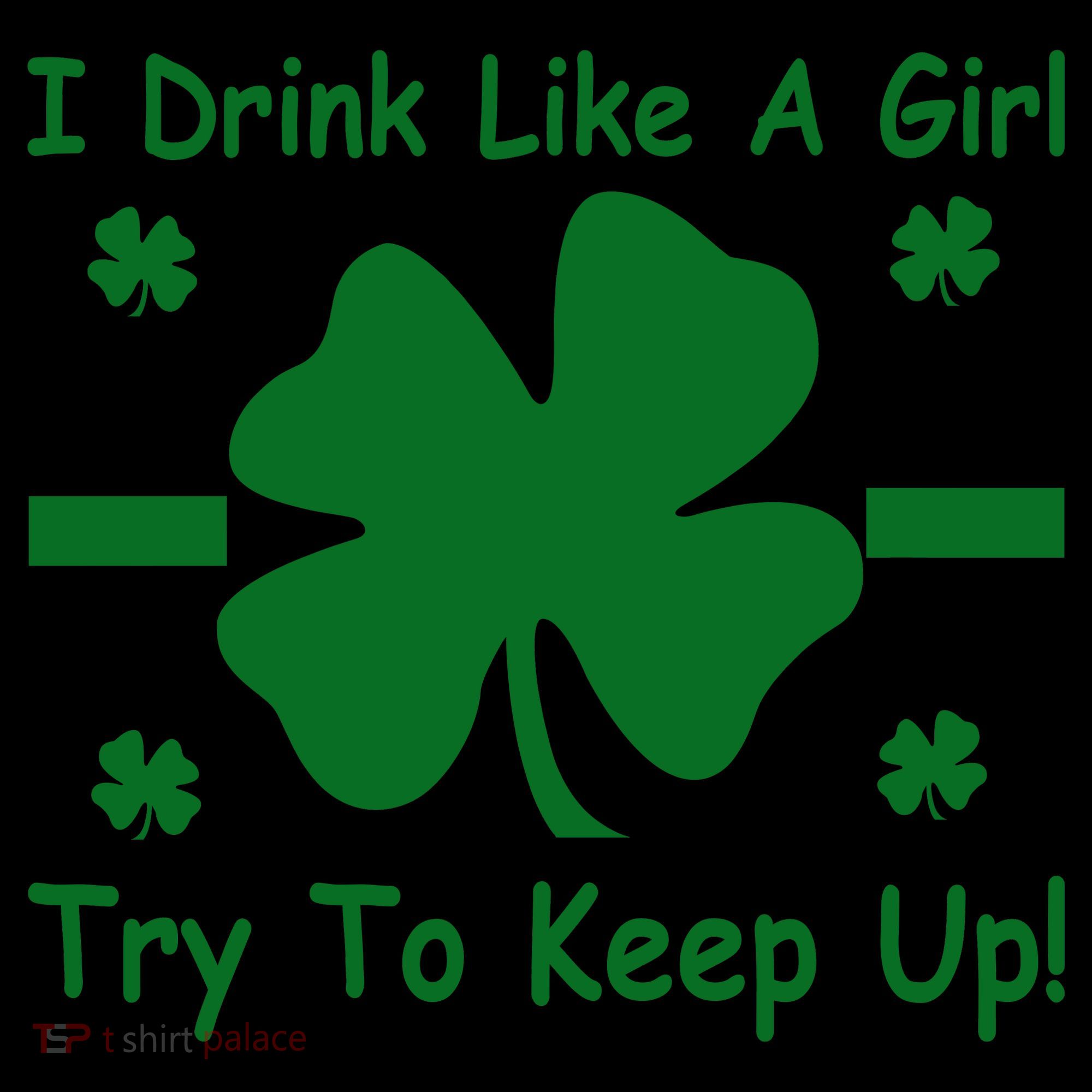 I Drink Like A Girl Try To Keep Up Coffee Mug