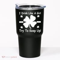 I Drink Like A Girl Try To Keep Up Tumbler thumb 0