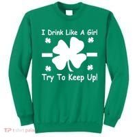 I Drink Like A Girl Try To Keep Up Sweatshirt thumb 0