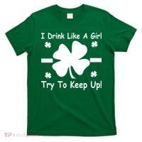 I Drink Like A Girl Try To Keep Up T-Shirt thumb 0