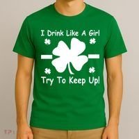 I Drink Like A Girl Try To Keep Up T-Shirt thumb 3