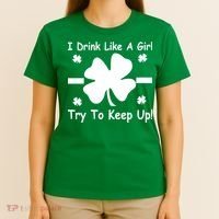 I Drink Like A Girl Try To Keep Up T-Shirt thumb 4
