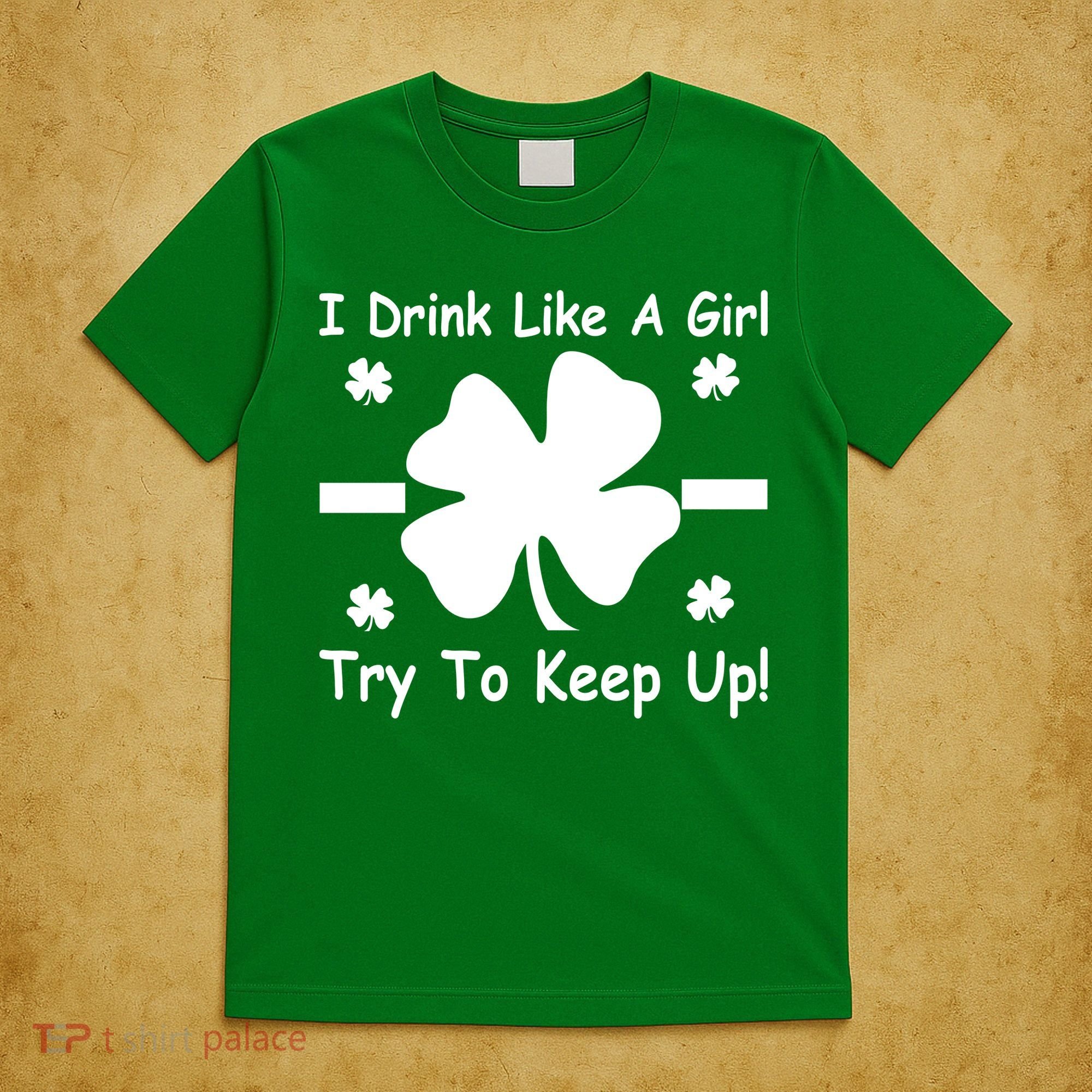 I Drink Like A Girl Try To Keep Up T-Shirt