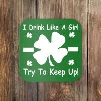 I Drink Like A Girl Try To Keep Up Coaster thumb 0