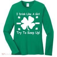 I Drink Like A Girl Try To Keep Up Women's Long Sleeve Shirt thumb 0