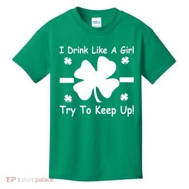 I Drink Like A Girl Try To Keep Up Kids T-Shirt