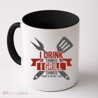 I Drink Thinks Grill Things That's What I Do Coffee Mug thumb 0