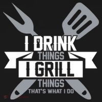I Drink Thinks Grill Things That's What I Do Polo thumb 3