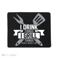 I Drink Thinks Grill Things That's What I Do Mousepad thumb 0