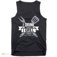 I Drink Thinks Grill Things That's What I Do Tank Top thumb 0