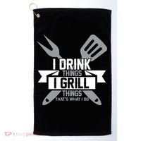 I Drink Thinks Grill Things That's What I Do Golf Towel thumb 0