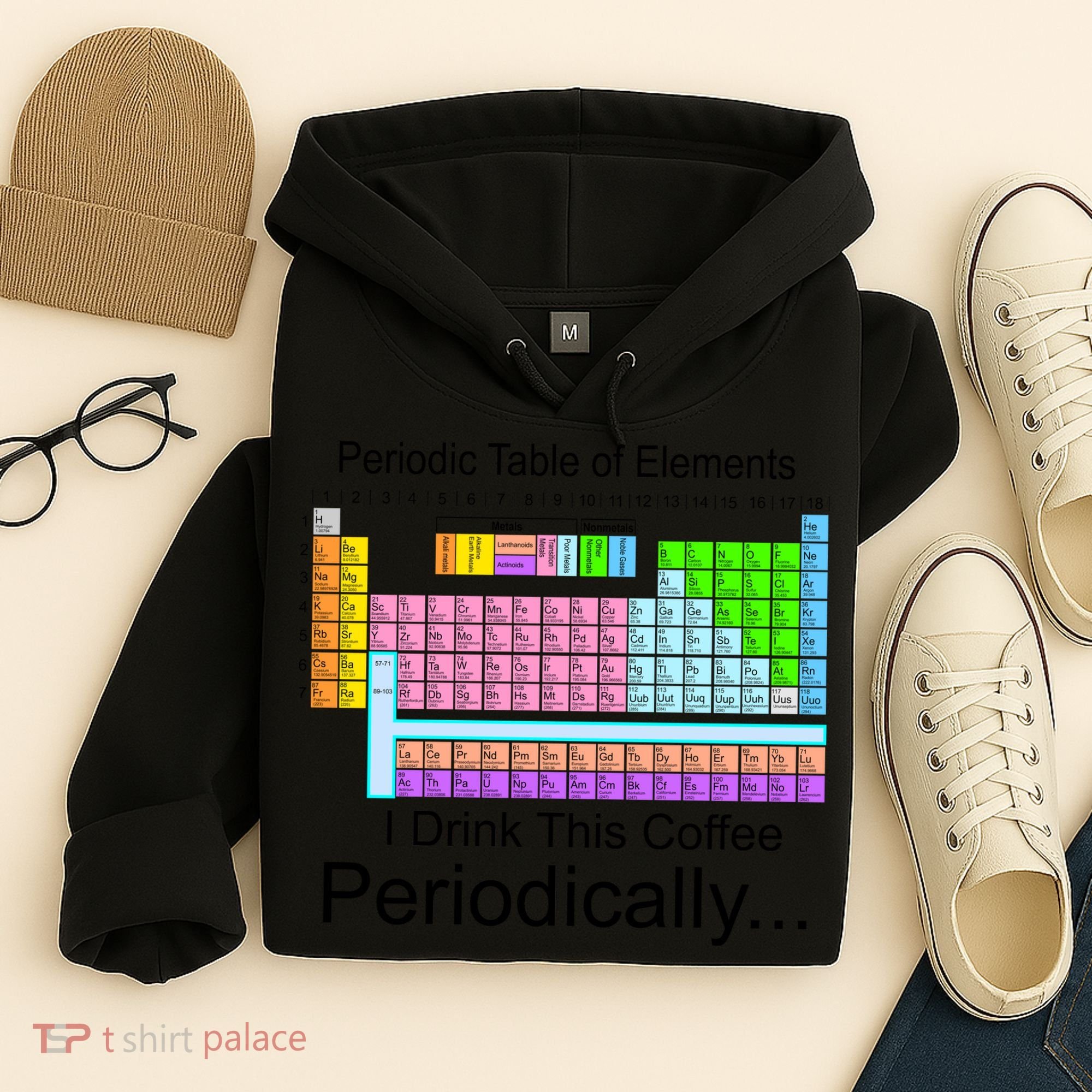 I Drink This Coffee Periodically Mug - Periodic Table of Elements Hoodie