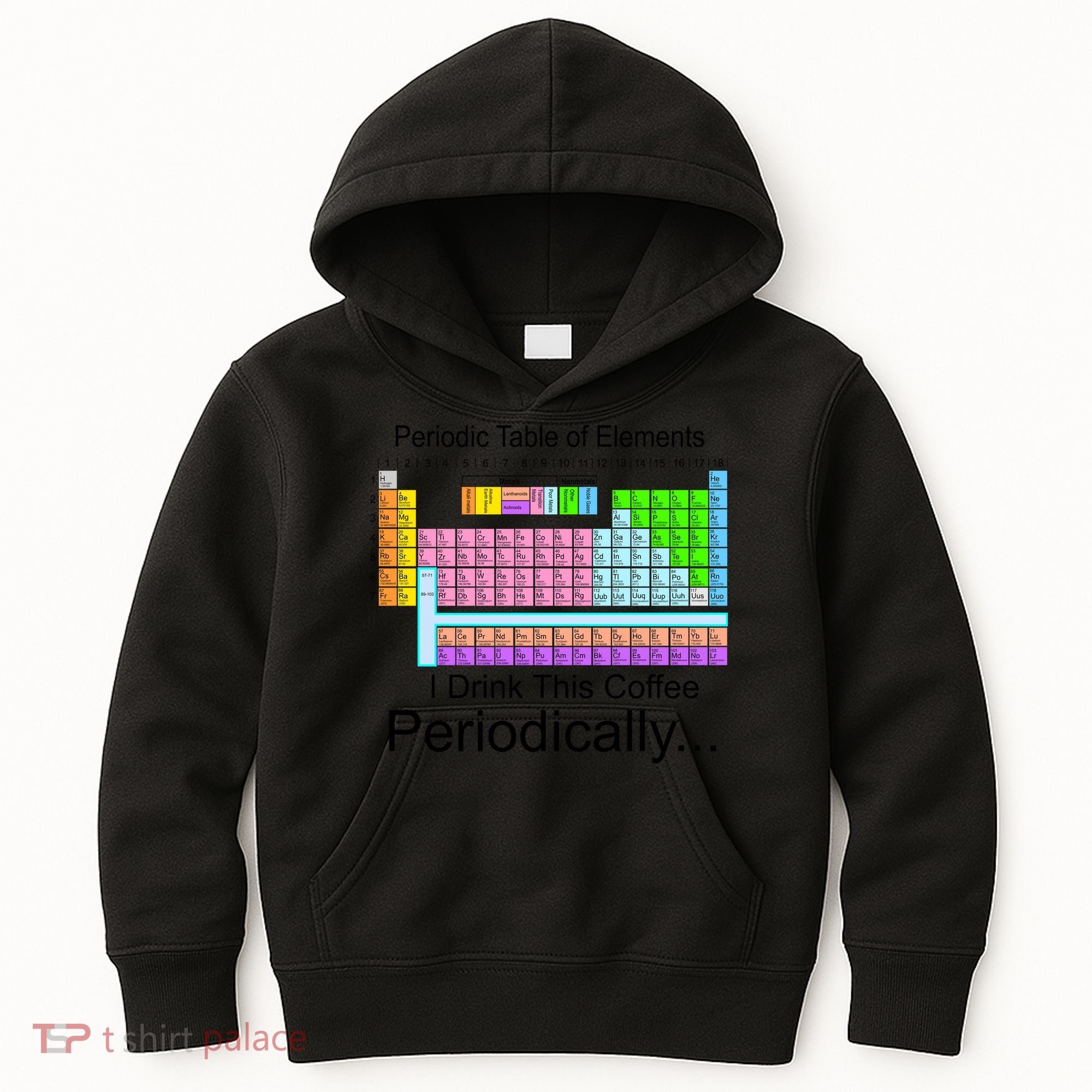 I Drink This Coffee Periodically Mug - Periodic Table of Elements Kids Hoodie
